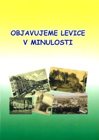 Objavujeme Levice v minulosti