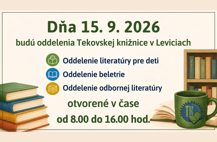 Dňa 15. 9. 2026 budú oddelenia knižnice otvorené od 8:00 do 16:00.