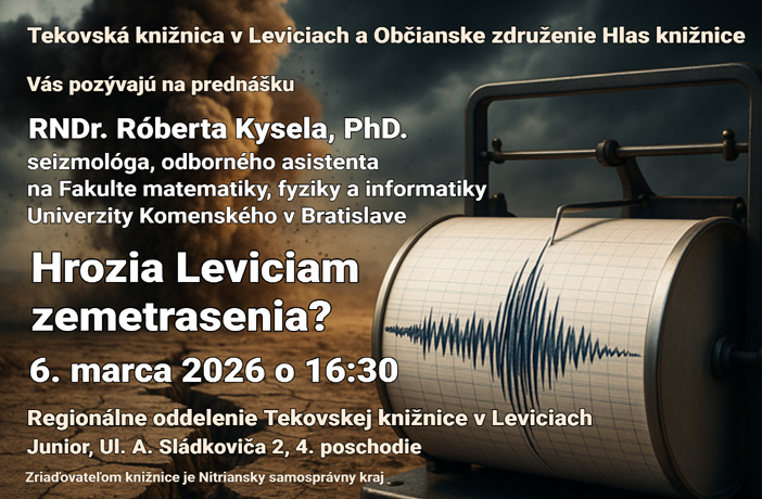 Hrozia Leviciam zemetrasenia?