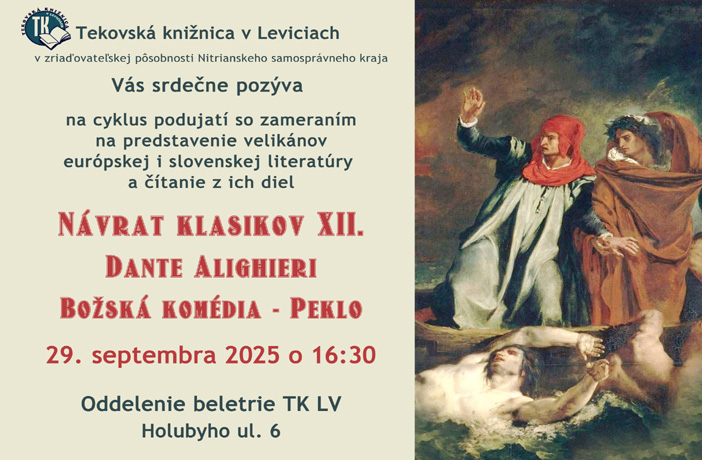 Pokračovanie z cyklu podujatí NÁVRAT KLASIKOV. V ďalšej časti predstavíme BOŽSKÚ KOMÉDIU, historický epos, ktorý napísal taliansky básnik DANTE ALIGHIERI.