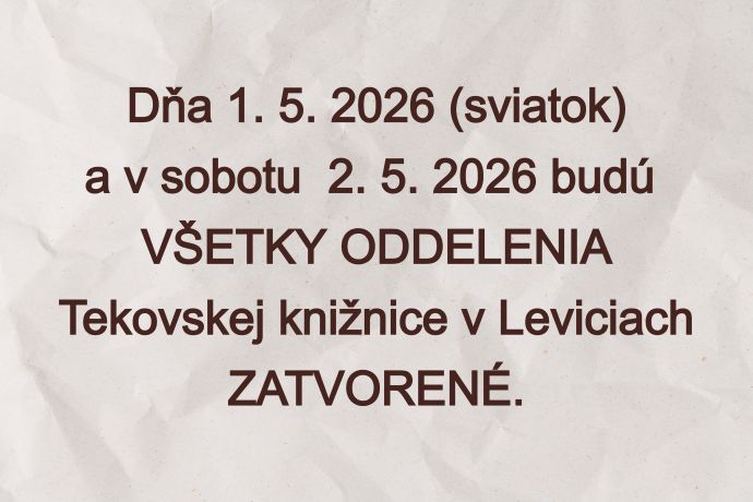Dňa 1. mája (sviatok) a v sobotu 2. mája budú VŠETKY ODDELENIA knižnice ZATVORENÉ.