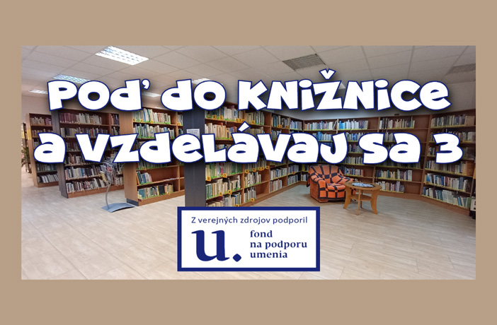 Úspešný projekt Tekovskej knižnice v Leviciach POĎ DO KNIŽNICE A VZDELÁVAJ SA 3.