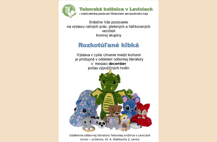Výstava ručných prác - pletených a háčkovaných vecičiek, ktoré s láskou vytvorili ROZKOTÚĽANÉ KLBKÁ.