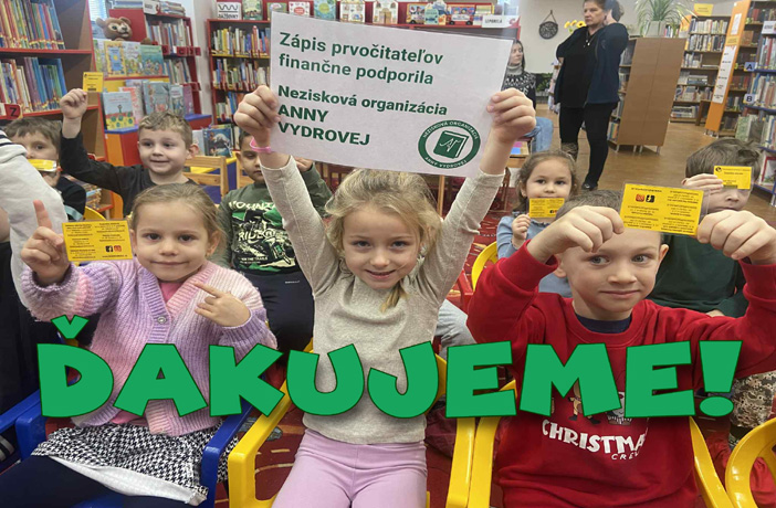ĎAKUJEME Neziskovej organizácii Anny Vydrovej za finančnú podporu pri registrácii za čitateľa knižnice.