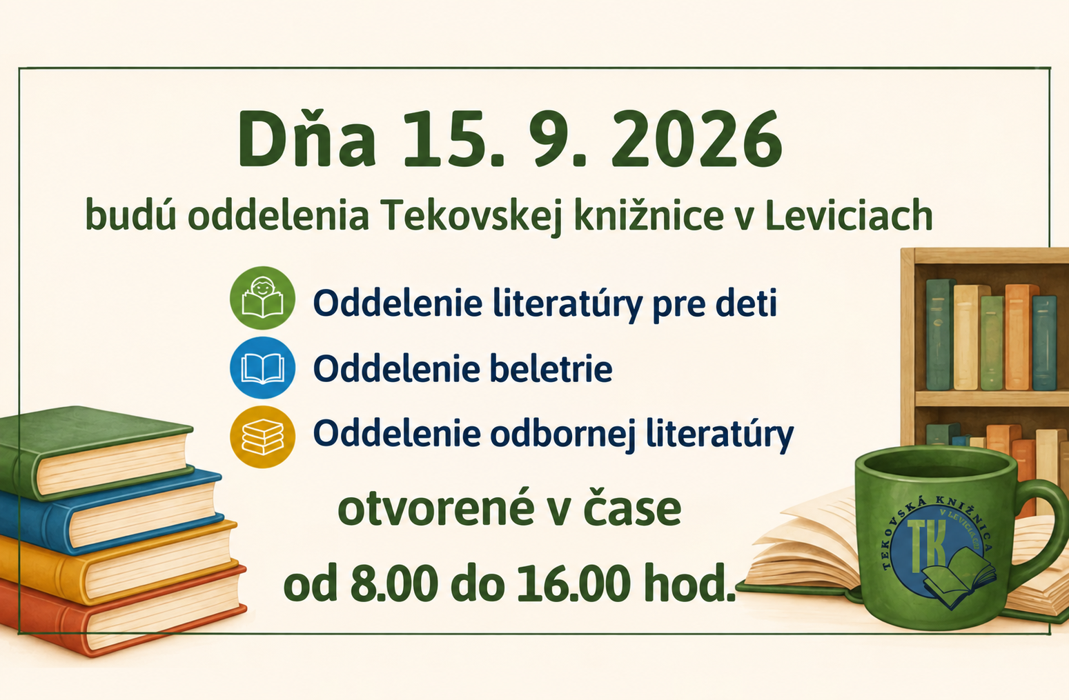 Dňa 15. 9. 2026 budú oddelenia knižnice otvorené od 8:00 do 16:00.